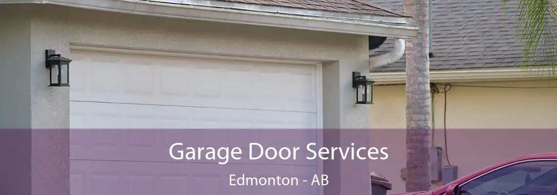 Garage Door Services Edmonton - AB